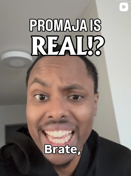 Screenshot from a social media video with text reading Promaja is real.